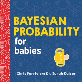 Cover image for 9781492680796 - Bayesian Probability for Babies