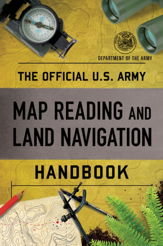 Cover image for 9781493069293 - The Official U.S. Army Map Reading and Land Navigation Handbook
