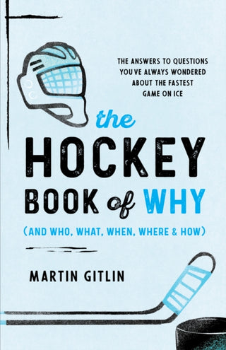 Cover image for 9781493070923 - The Hockey Book of Why (and Who, What, When, Where, and How)