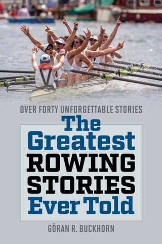 Cover image for 9781493072170 - The Greatest Rowing Stories Ever Told