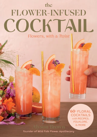 Cover image for 9781493073146 - The Flower-Infused Cocktail