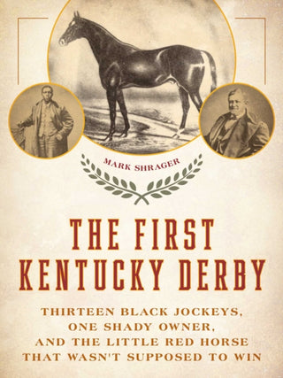 Cover image for 9781493090303 - The First Kentucky Derby