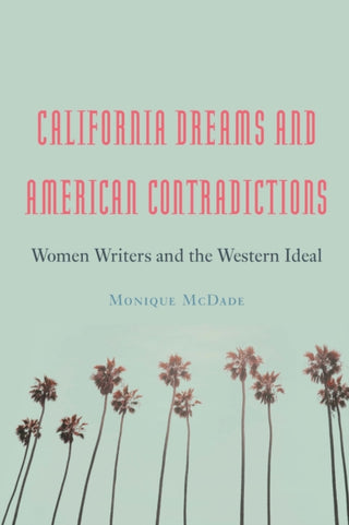 Supplemental image for 9781496232960 - California Dreams and American Contradictions