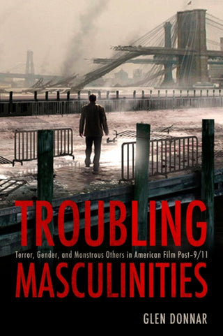 Supplemental image for 9781496828583 - Troubling Masculinities