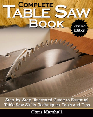 Cover image for 9781497101173 - Complete Table Saw Book, Revised Edition