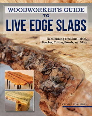 Cover image for 9781497101432 - Woodworker's Guide to Live Edge Slabs