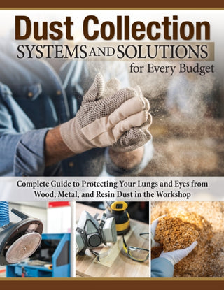 Cover image for 9781497104150 - Dust Collection Systems and Solutions for Every Budget