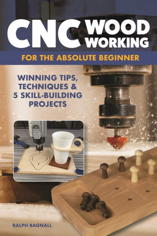 Cover image for 9781497104730 - CNC Woodworking for the Absolute Beginner