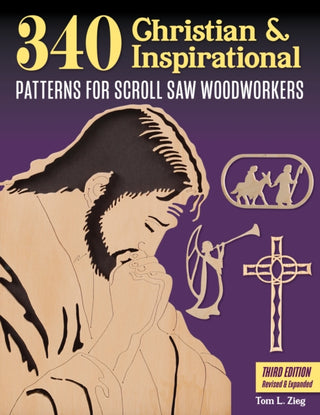 Cover image for 9781497104877 - 340 Christian & Inspirational Patterns for Scroll Saw Woodworkers, Third Edition Revised & Expanded