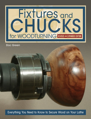 Cover image for 9781497104891 - Fixtures and Chucks for Woodturning, Revised and Expanded Edition