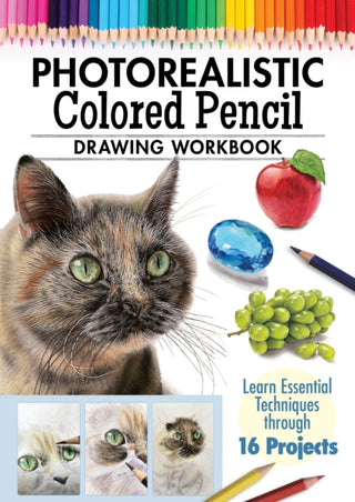 Cover image for 9781497206748 - Photorealistic Colored Pencil Drawing Workbook