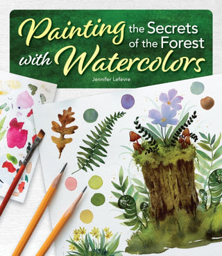 Cover image for 9781497207561 - Painting the Secrets of the Forest with Watercolors