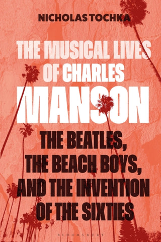 Cover image for 9781501384554 - The Musical Lives of Charles Manson