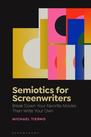 Cover image for 9781501390999 - Semiotics for Screenwriters