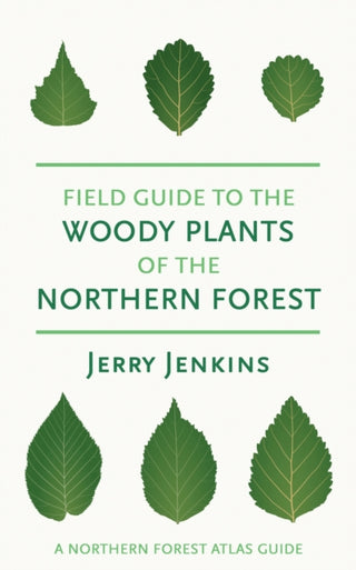 Cover image for 9781501783319 - Field Guide to the Woody Plants of the Northern Forest