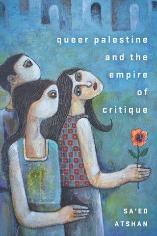 Cover image for 9781503612396 - Queer Palestine and the Empire of Critique