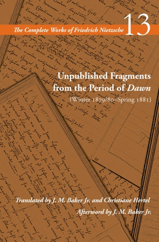 Cover image for 9781503636989 - Unpublished Fragments from the Period of Dawn (Winter 1879/80–Spring 1881)