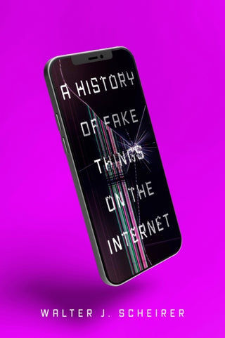 Cover image for 9781503644038 - A History of Fake Things on the Internet