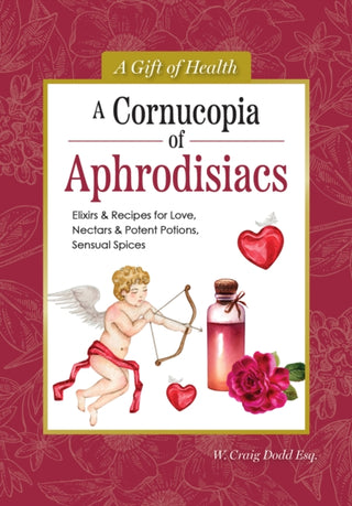 Cover image for 9781504801553 - A Cornucopia of Aphrodisiacs