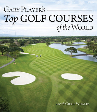 Cover image for 9781504801645 - Gary Player's Top Golf Courses of the World