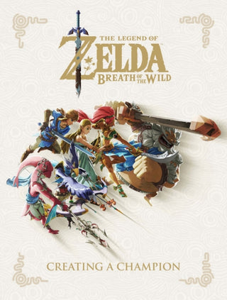 Cover image for 9781506710105 - The Legend of Zelda: Breath of the Wild - Creating a Champion
