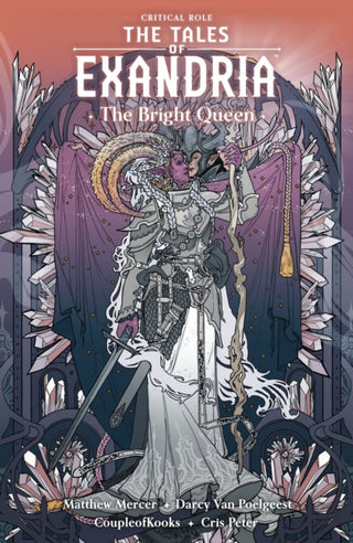 Cover image for 9781506717296 - Critical Role: The Tales of Exandria Volume 1 - The Bright Queen