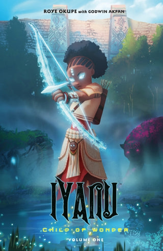 Cover image for 9781506723044 - Iyanu: Child of Wonder Volume 1