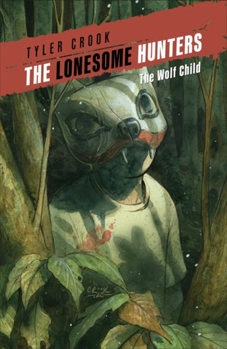 Cover image for 9781506736891 - The Lonesome Hunters: The Wolf Child