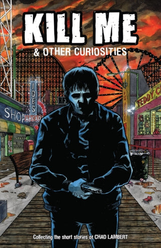 Cover image for 9781506740676 - Kill Me and Other Curiosities