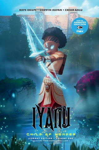 Cover image for 9781506752327 - Iyanu: Child of Wonder Library Edition Volume 1
