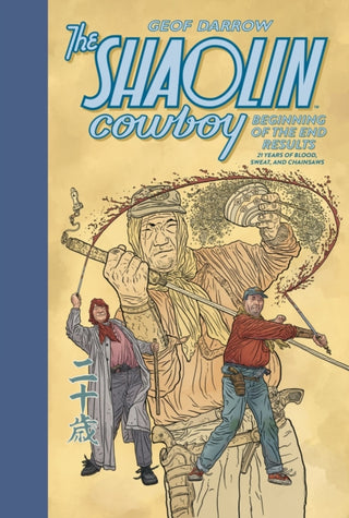 Cover image for 9781506752969 - The Shaolin Cowboy: Beginning of the End Results - 21 Years of Blood, Sweat, and Chainsaws