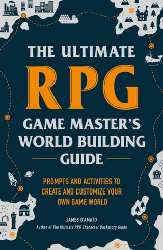 Cover image for 9781507215517 - The Ultimate RPG Game Master's Worldbuilding Guide