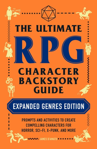 Cover image for 9781507217917 - The Ultimate RPG Character Backstory Guide: Expanded Genres Edition