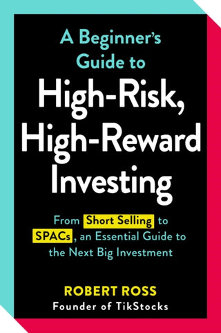 Cover image for 9781507218235 - A Beginner's Guide to High-Risk, High-Reward Investing