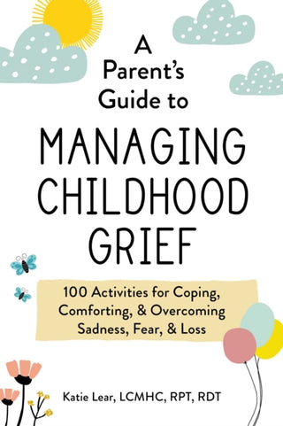 Cover image for 9781507218372 - A Parent's Guide to Managing Childhood Grief