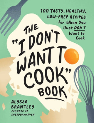 Cover image for 9781507219195 - The "I Don't Want to Cook" Book
