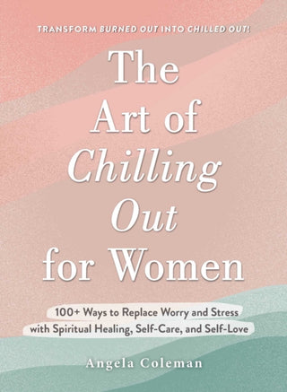 Cover image for 9781507219935 - The Art of Chilling Out for Women