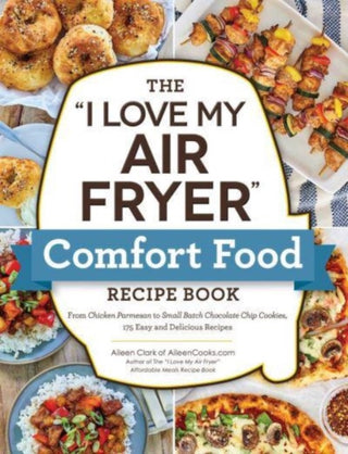 Cover image for 9781507220375 - The "I Love My Air Fryer" Comfort Food Recipe Book