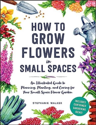 Cover image for 9781507220481 - How to Grow Flowers in Small Spaces