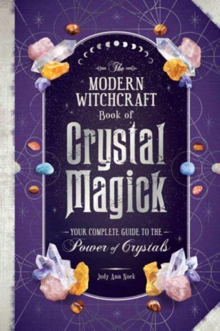 Cover image for 9781507221181 - The Modern Witchcraft Book of Crystal Magick