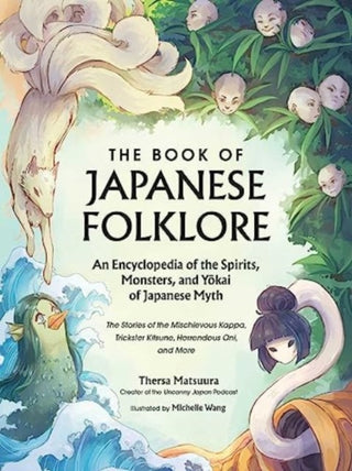 Cover image for 9781507221914 - The Book of Japanese Folklore: An Encyclopedia of the Spirits, Monsters, and Yokai of Japanese Myth