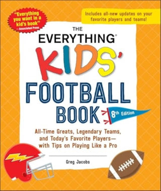 Cover image for 9781507222881 - The Everything Kids' Football Book, 8th Edition