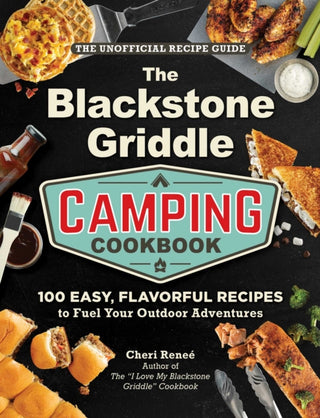 Cover image for 9781507224571 - The Blackstone Griddle Camping Cookbook