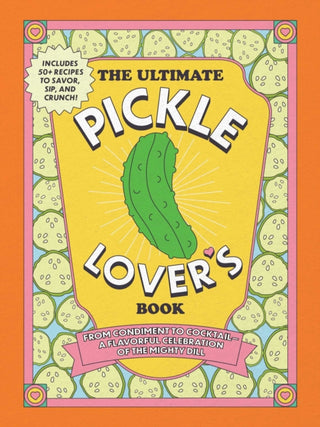 Cover image for 9781507225400 - The Ultimate Pickle Lover's Book