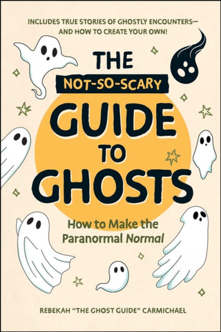Cover image for 9781507226377 - The Not-So-Scary Guide to Ghosts