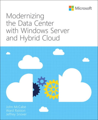 Cover image for 9781509308026 - Modernizing the Datacenter with Windows Server and Hybrid Cloud