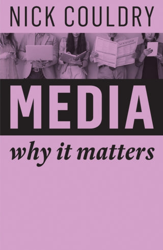 Cover image for 9781509515158 - Media – Why It Matters
