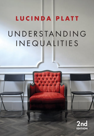 Cover image for 9781509521265 - Understanding Inequalities – Stratification and Difference, Second Edition
