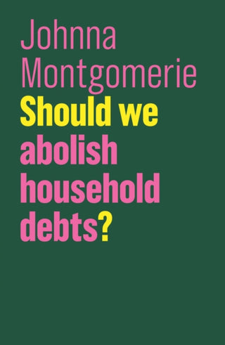 Cover image for 9781509525409 - Should we abolish household debts?
