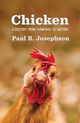 Cover image for 9781509525911 - Chicken – A History from Farmyard to Factory
